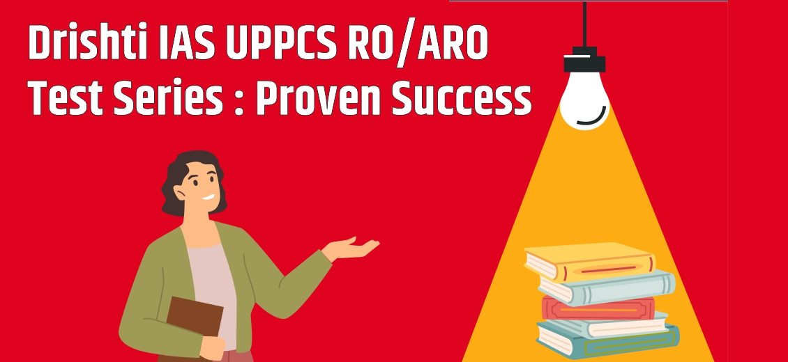 Drishti IAS UPPCS RO/ARO Test Series: Proven Success 
