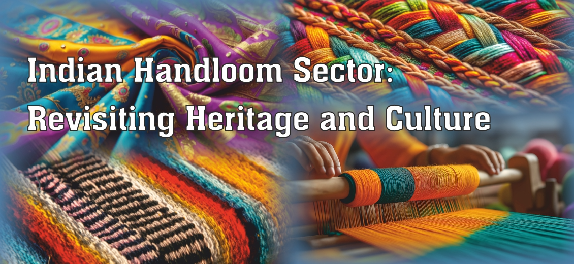 Indian Handloom Sector: Revisiting Heritage and Culture