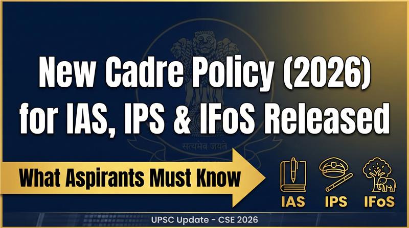 UPSC New Cadre Allocation Policy 2026: New Grouping, Outsider & Insider Rules Explained