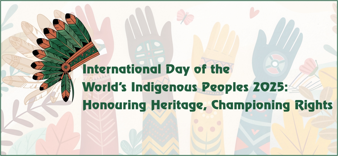 International Day of the World's Indigenous Peoples 2025: Honouring Heritage, Championing Rights