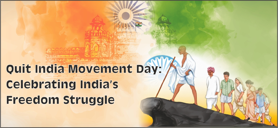 Quit India Movement Day: Celebrating India’s Freedom Struggle